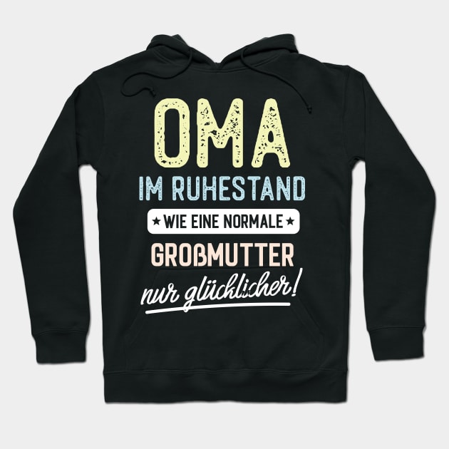 Oma im Ruhestand Spruch Hoodie by BetterManufaktur